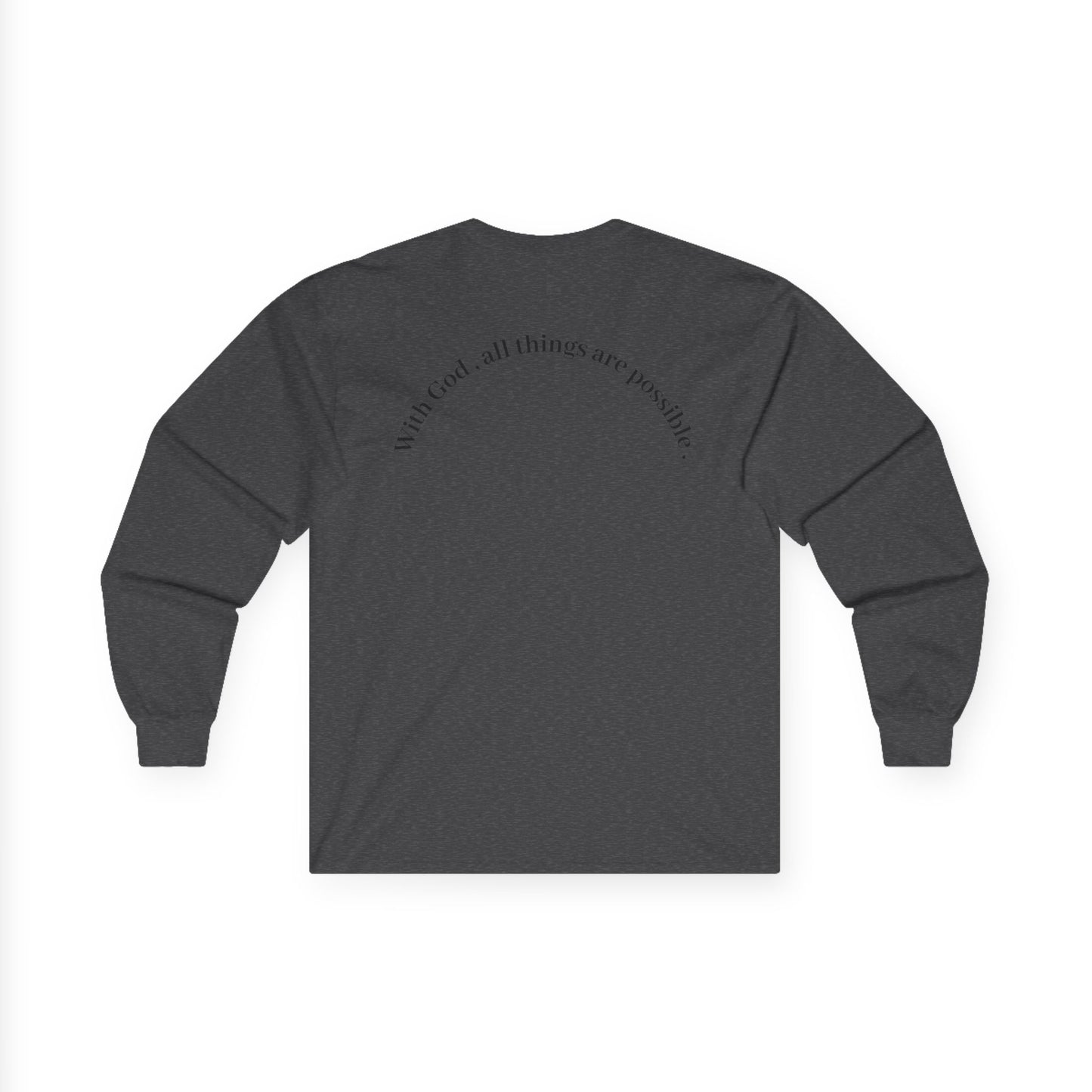 Trust Him Long Sleeve Tee — "With God, all things are possible" Christian Cotton Shirt