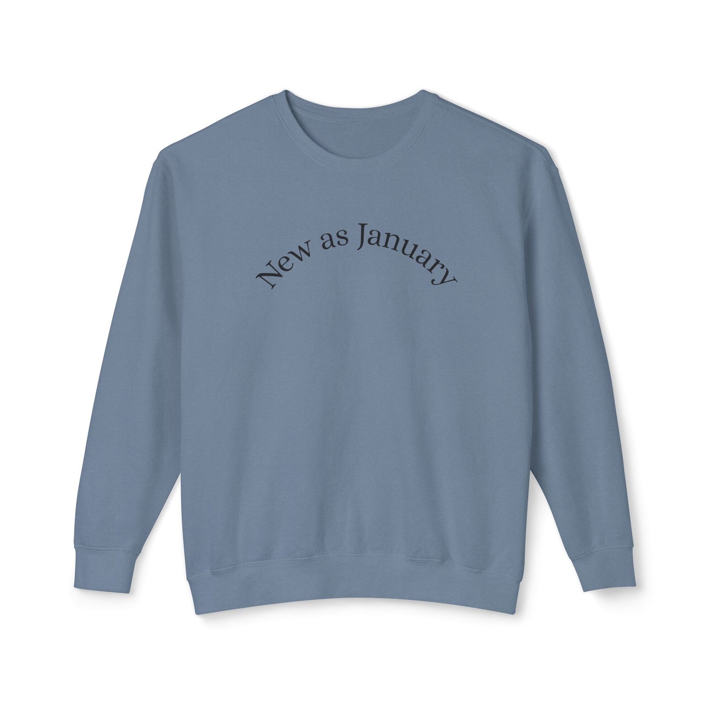 Crewneck Sweatshirt — "New as January" Minimalist Inspirational Pullover