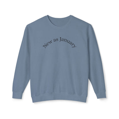 Crewneck Sweatshirt — "New as January" Minimalist Inspirational Pullover