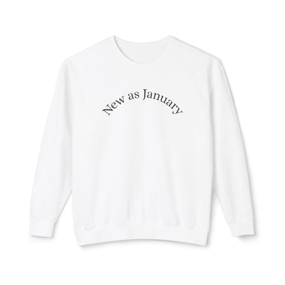 Crewneck Sweatshirt — "New as January" Minimalist Inspirational Pullover