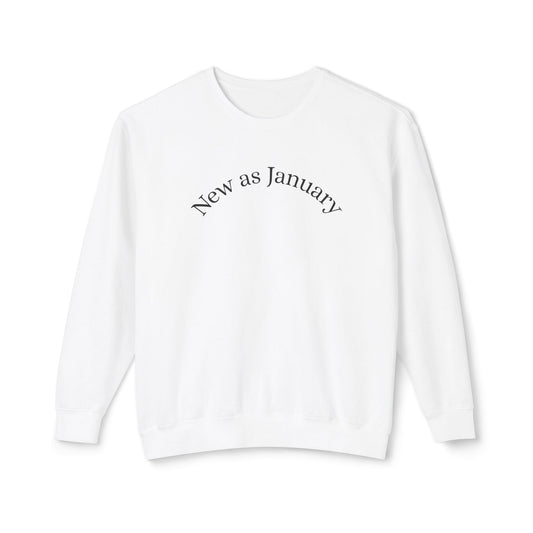 Crewneck Sweatshirt — "New as January" Minimalist Inspirational Pullover