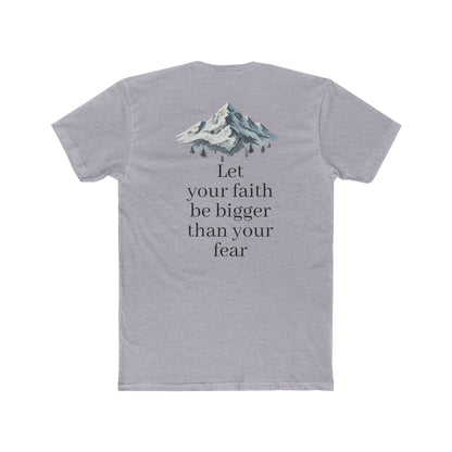 Faith > Fear T‑Shirt — 'Let Your Faith Be Bigger Than Your Fear' Inspirational Tee