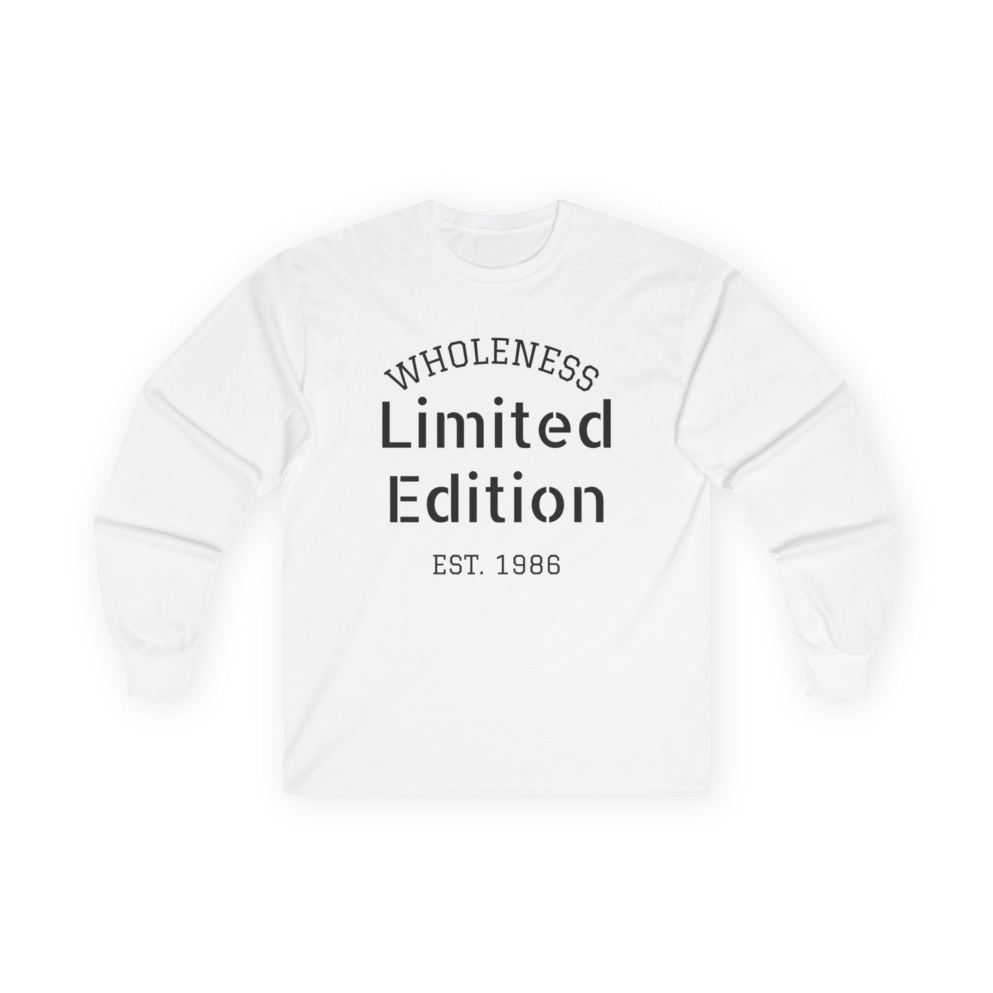 Wholeness "Limited Edition Est. 1986" Long Sleeve Tee