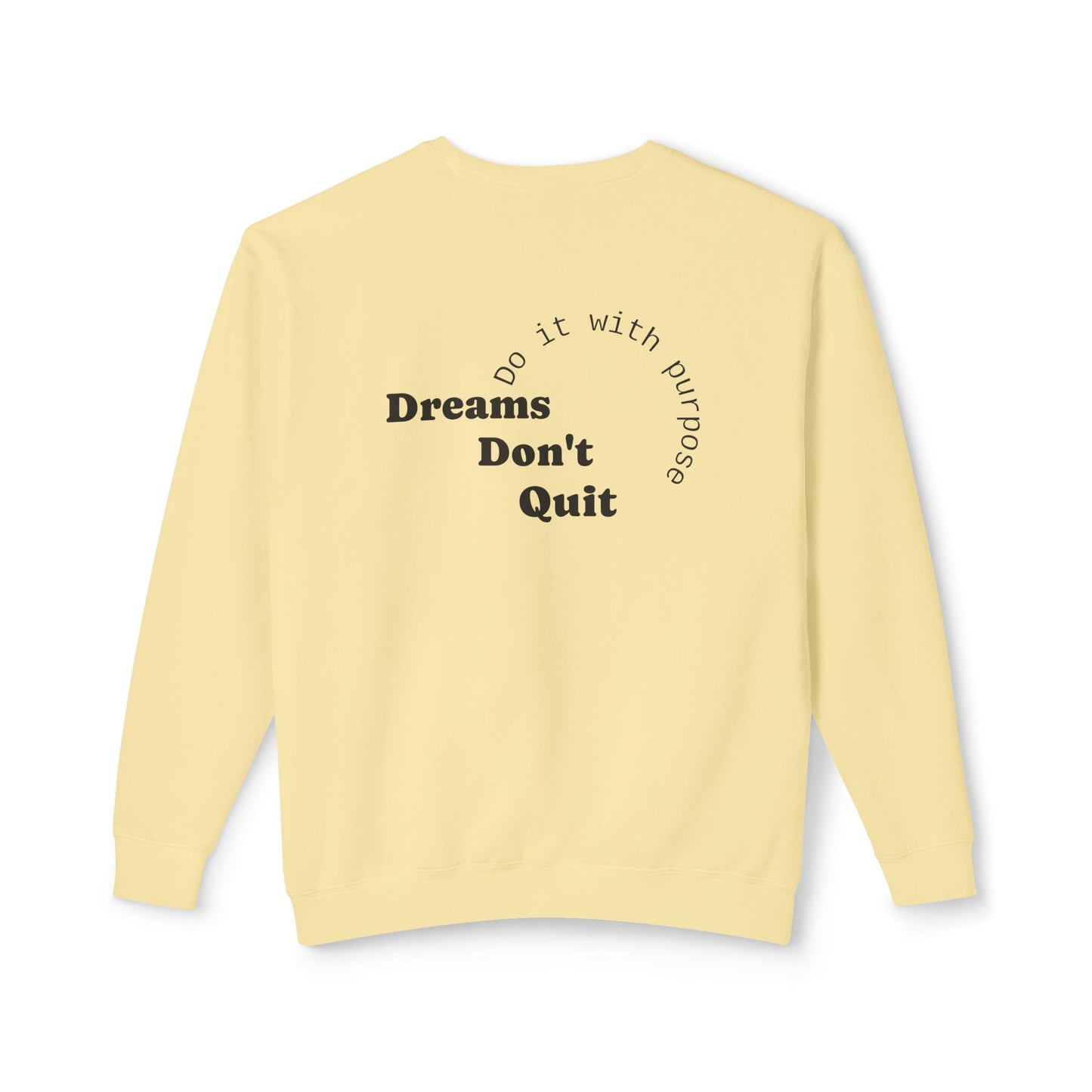 Crewneck Sweatshirt — “Dreams Don’t Quit” Motivational Graphic