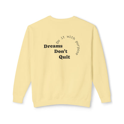 Crewneck Sweatshirt — “Dreams Don’t Quit” Motivational Graphic