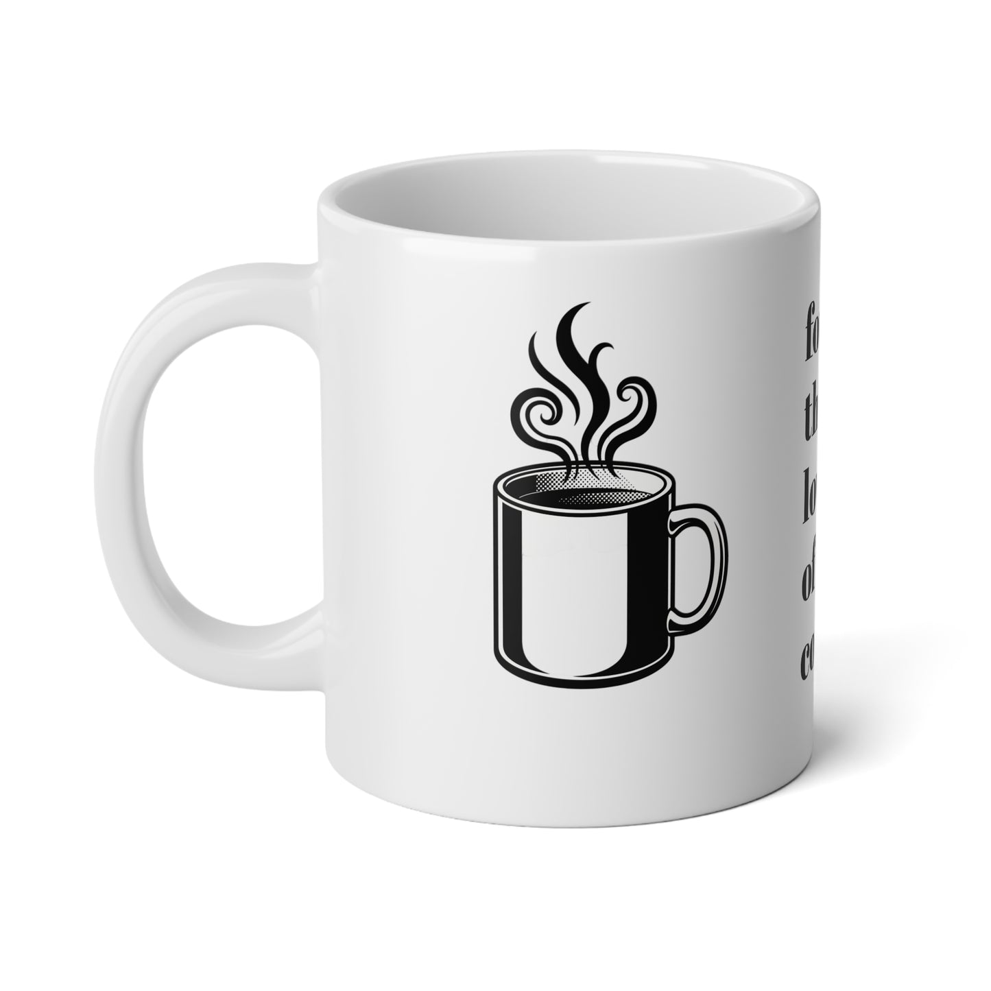 Coffee Mug — Jumbo 20oz ‘For the Love of Coffee’ Ceramic Mug