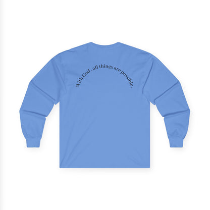 Trust Him Long Sleeve Tee — "With God, all things are possible" Christian Cotton Shirt