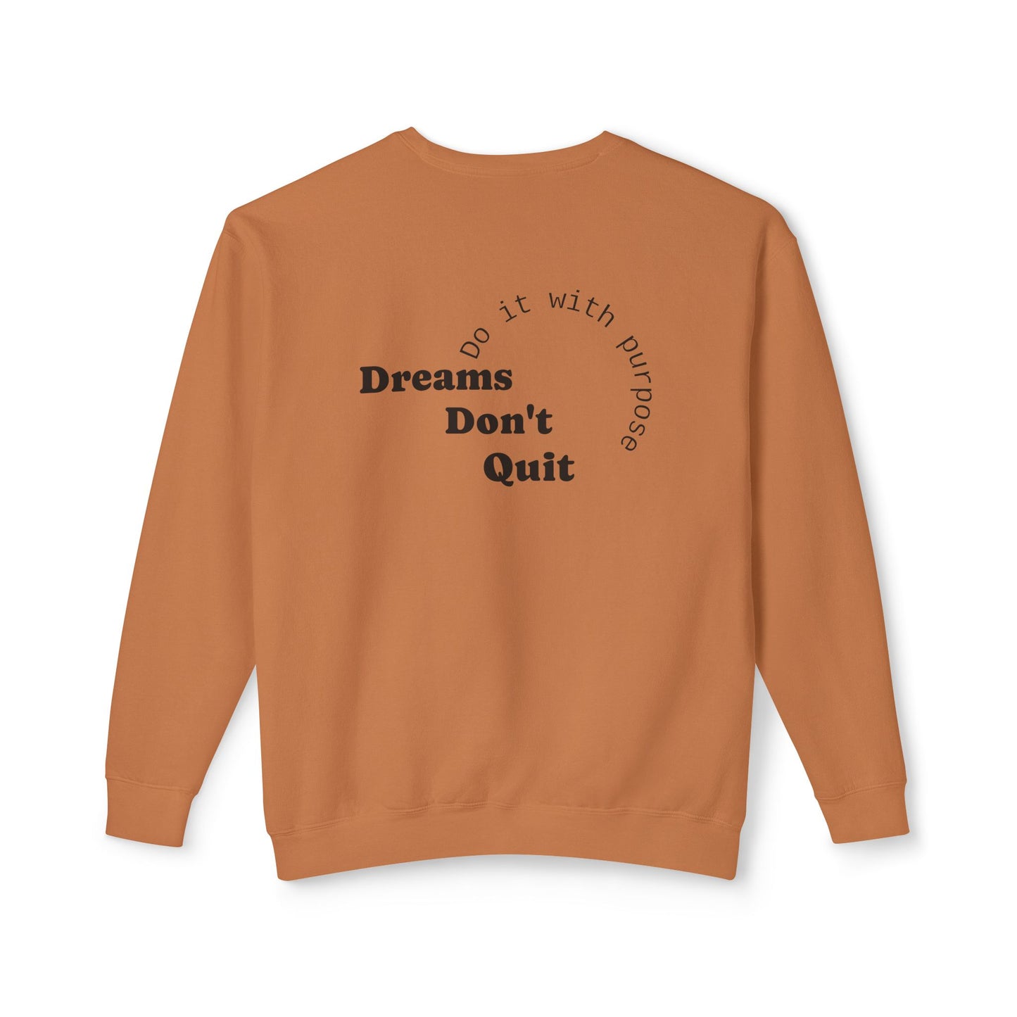 Crewneck Sweatshirt — “Dreams Don’t Quit” Motivational Graphic