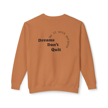 Crewneck Sweatshirt — “Dreams Don’t Quit” Motivational Graphic