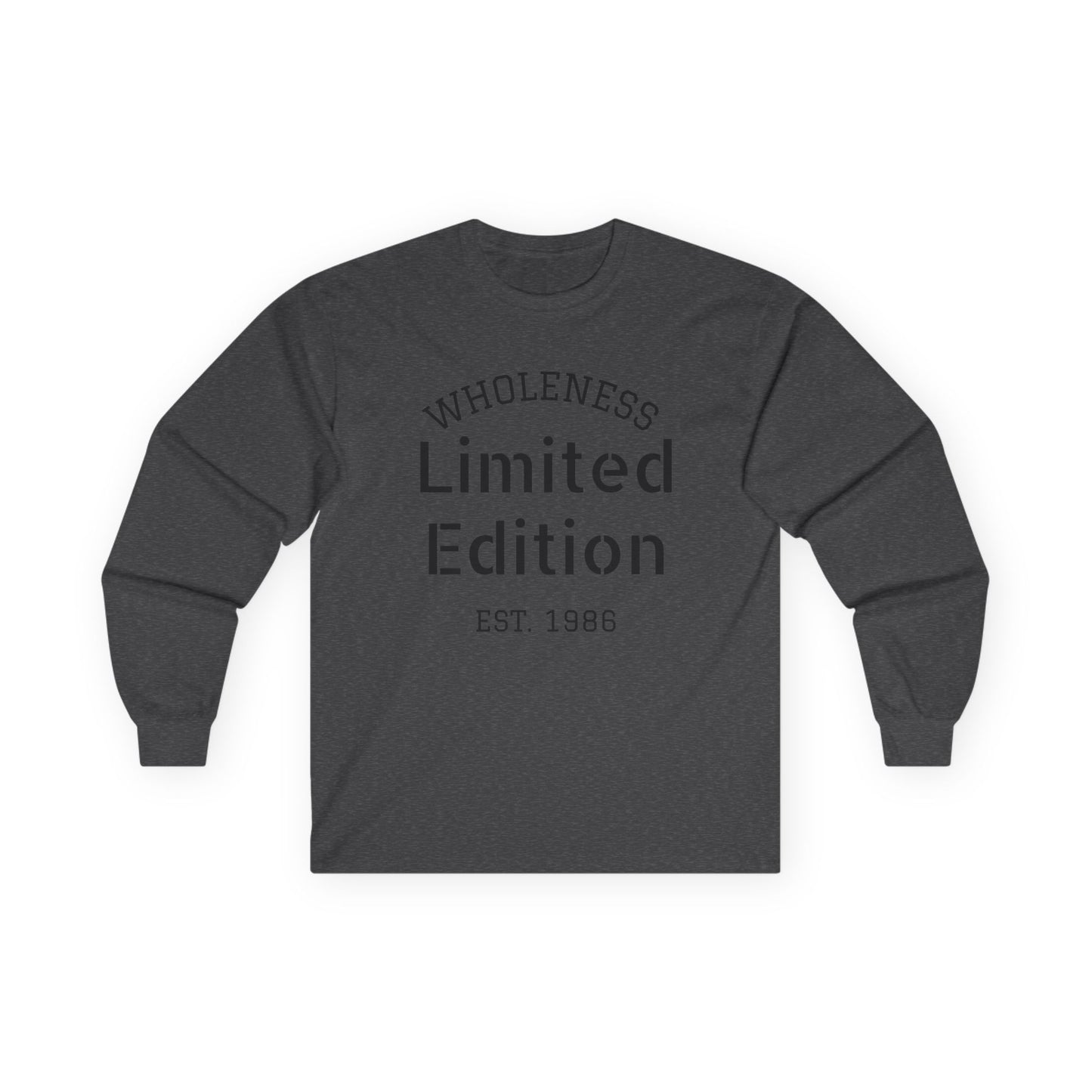 Wholeness "Limited Edition Est. 1986" Long Sleeve Tee