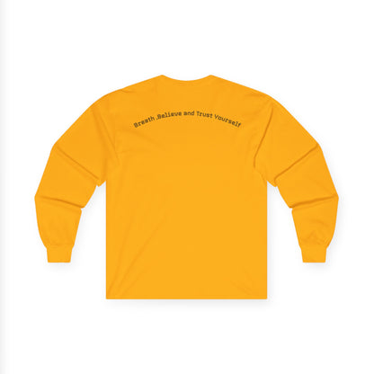 Long Sleeve Tee — "Breathe, Believe and Trust Yourself" Inspirational Back Text