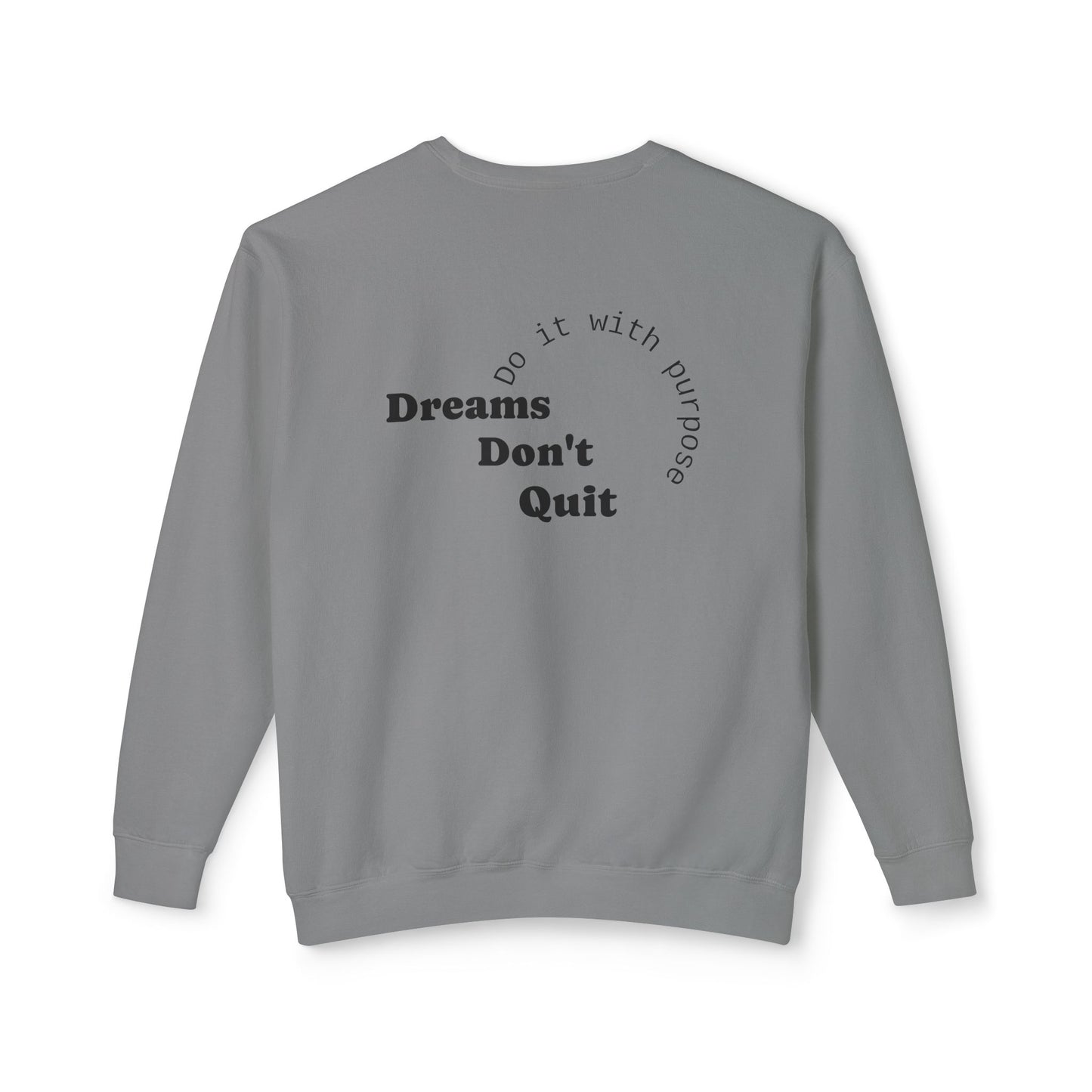 Crewneck Sweatshirt — “Dreams Don’t Quit” Motivational Graphic