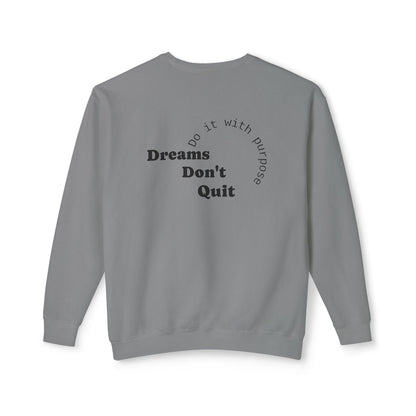 Crewneck Sweatshirt — “Dreams Don’t Quit” Motivational Graphic