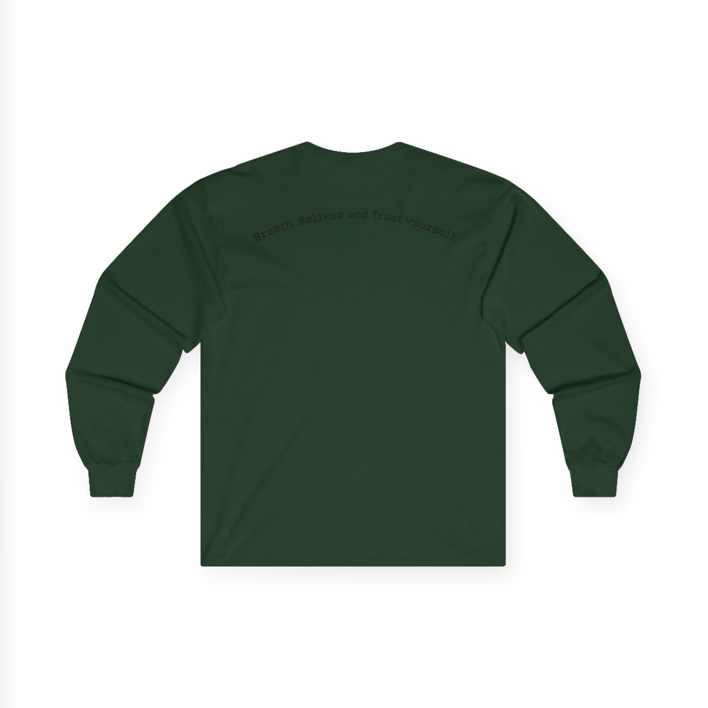 Long Sleeve Tee — "Breathe, Believe and Trust Yourself" Inspirational Back Text