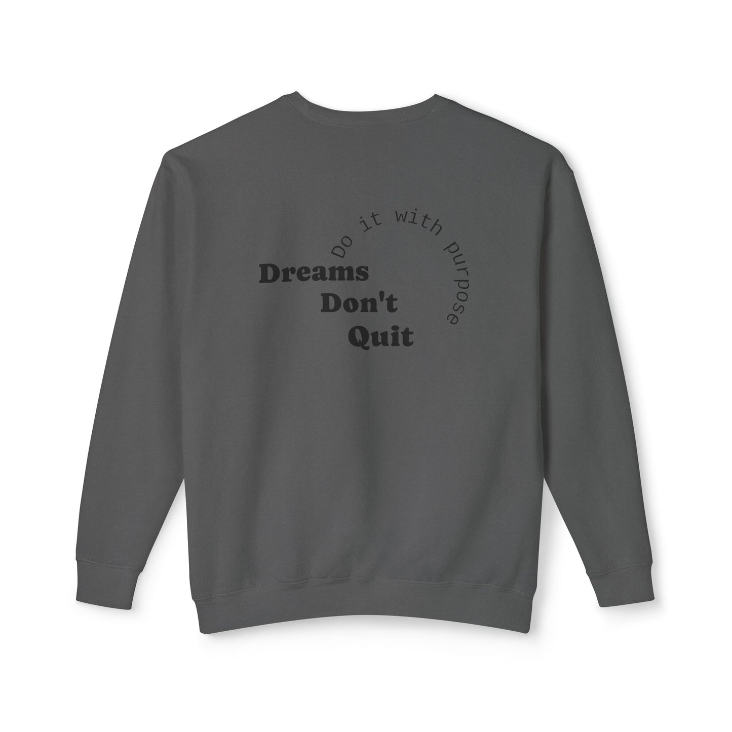 Crewneck Sweatshirt — “Dreams Don’t Quit” Motivational Graphic