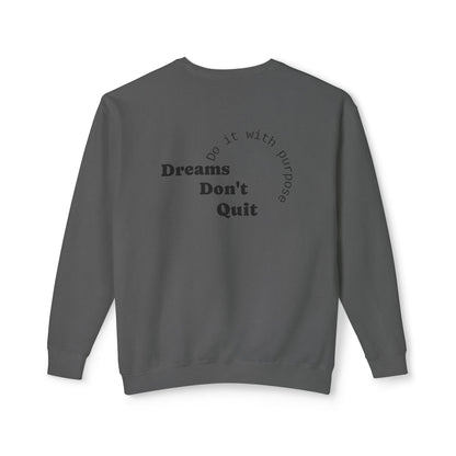 Crewneck Sweatshirt — “Dreams Don’t Quit” Motivational Graphic